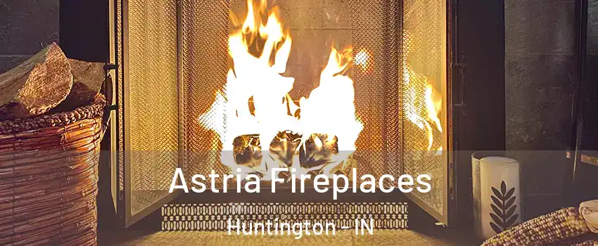  Astria Fireplaces Huntington - IN