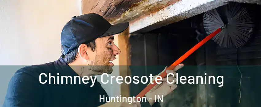  Chimney Creosote Cleaning Huntington - IN