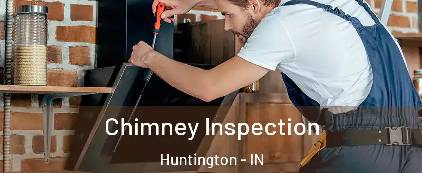  Chimney Inspection Huntington - IN