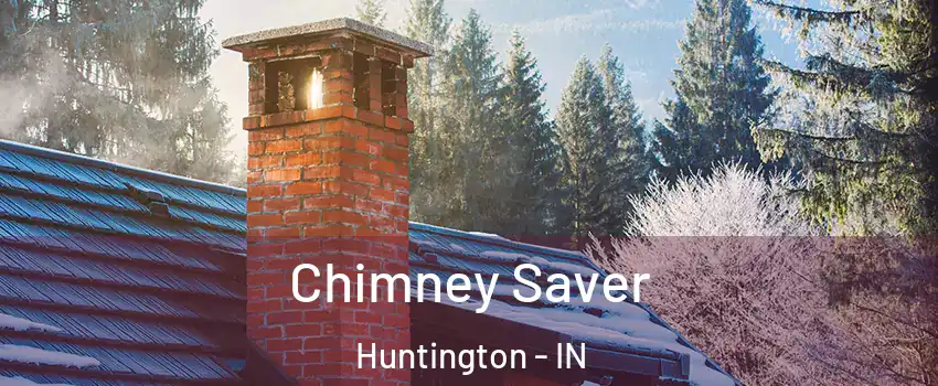  Chimney Saver Huntington - IN
