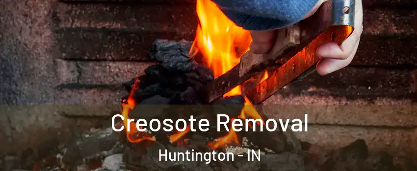  Creosote Removal Huntington - IN