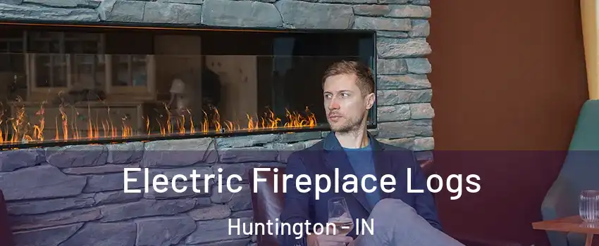  Electric Fireplace Logs Huntington - IN