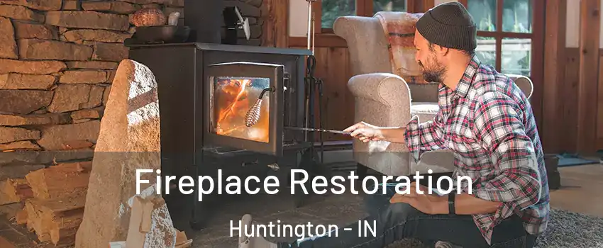 Fireplace Restoration Huntington - IN