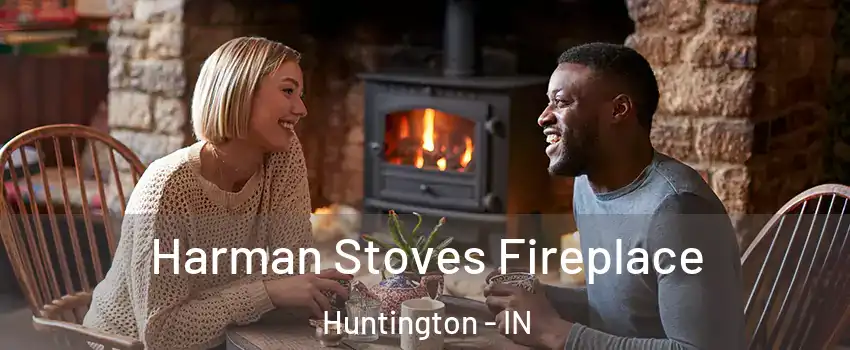  Harman Stoves Fireplace Huntington - IN