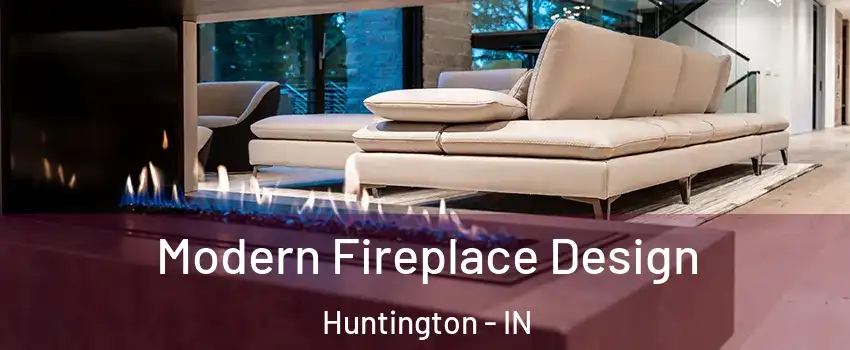  Modern Fireplace Design Huntington - IN