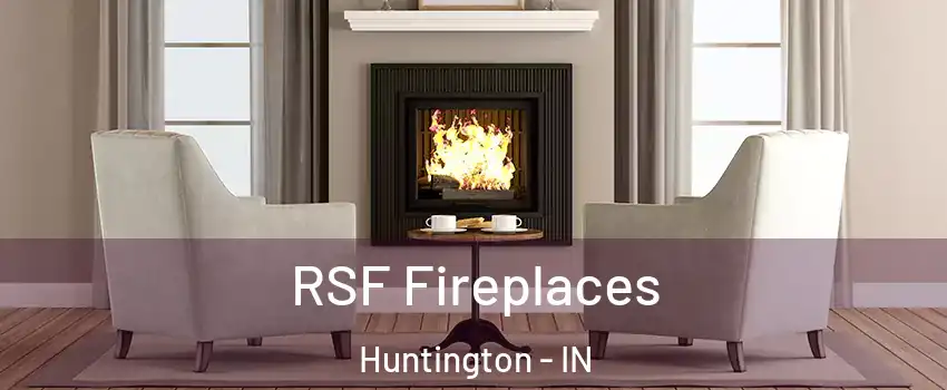  RSF Fireplaces Huntington - IN