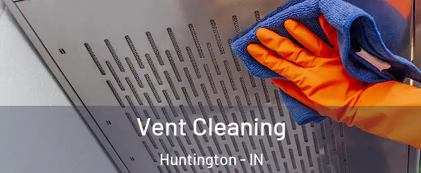 Vent Cleaning Huntington - IN